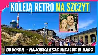 KOLEJ RETRO na szczyt Brocken w Harz 🚂 Takiej podr&oacute;ży się NIE ZAPOMINA!