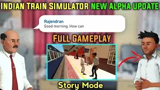Indian Train Simulator new Alpha update Released | Story mode | Redesigned route | Full Gameplay |