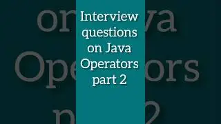 interview questions on Java operators Java for freshers Java for beginners