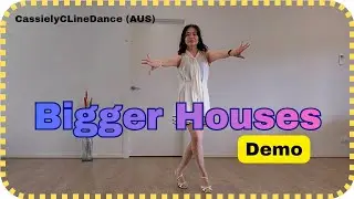 [Demo] Bigger Houses Line Dance/Beginner/Choreo: Helen Parkyn (UK)