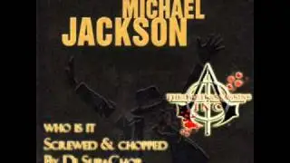 Michael Jackson - Who is it (chopped & screwed) by Dj SupaChop