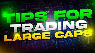Tips for Trading Large Cap Stocks During Slow Small Cap Cycles ▶️ Live Stream Trading