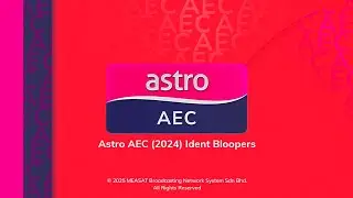Astro AEC (2024) Ident Bloopers