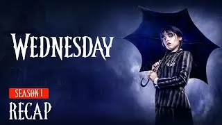 Wednesday Season 1 Recap | Must Before Season 2 | Netflix