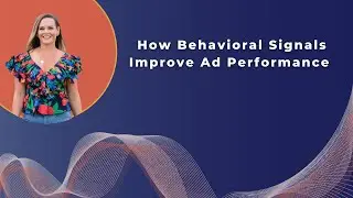 How Behavioral Signals Improve Ad Performance