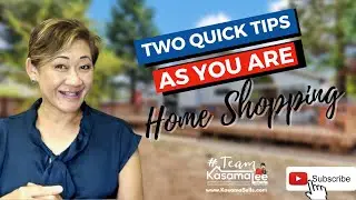 Two Quick Tips As You Are Home Shopping | Kasama Lee