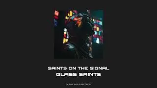 Saints on the Signal - Glass Saints (Official Song Video) #CathedralStatic