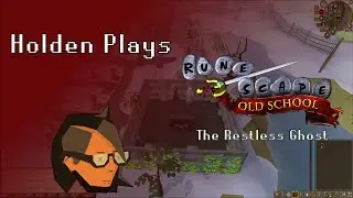 Old School Runescape (The Restless Ghost) | Holden Plays