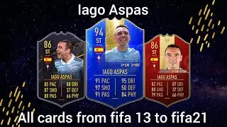 Iago Aspas all fifacards from fifa13 to fifa21⚽️ All futcards in his career😍