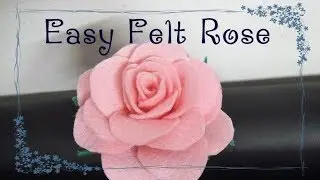 EASY FELT ROSE - Step by Step - DIY