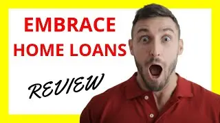 🔥 A Comprehensive Review of Embrace Home Loans: Pros and Cons