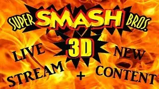 Hailbot Live! Super Smash Bros 3D Stream + POTENTIAL New Content For Next Version!