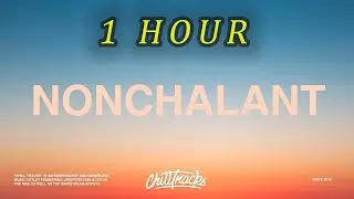 [1 HOUR 🕐 ] 6LACK - Nonchalant (Lyrics)
