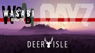 DAYZ - DEER ISLE - ОЛЕНИЙ ОСТРОВ - В ПОИСКАХ КЛЮЧЕЙ ОТ БУНКЕРА - RoD
