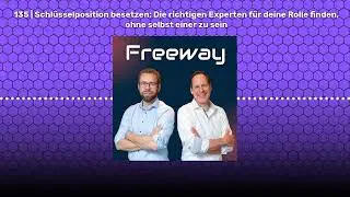 135 | Schlüsselposition besetzen: Die richtigen Experten für deine Rolle finden, ohne selbst...