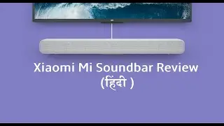 Xiaomi Mi Soundbar In-depth Review | Rs.4,999 [Hindi]