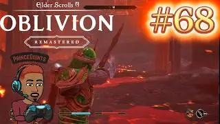 Elder Scrolls IV Oblivion (Remastered) Ep 68 - Dremora Lord Smorgasbord (with PrinceQuints)
