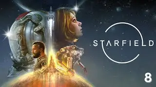 Starfield - No Commentary Playthrough - Part 8
