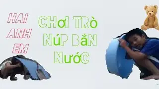#longcường #longcườngtv .hai anh em chơi tr&ograve; bắn nước mua bin bin.