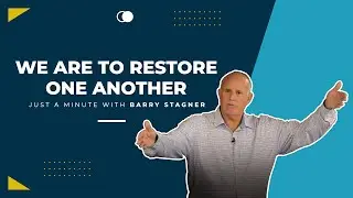 Just a Minute: Restore One Another