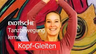 Exotische Tanzbewegung lernen: Kopf gleiten