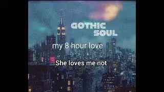 Gothic soul - she loves me not
