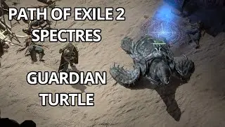 Path Of Exile 2 Spectres 0.3.0c Act4 - Guardian Turtle - melee attacker& caster