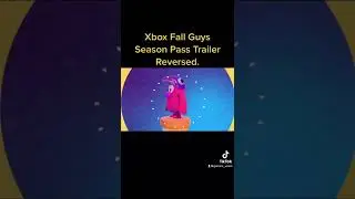 Xbox Fall Guys Season Pass Trailer Reversed.