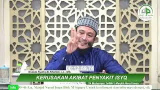 Kerusakan Akibat Penyakit Isyq - Ustadz Syafiq Al Khatieb, Lc,. MA.