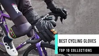 Top Rated Cycling Gloves In 2022 || Best Cycling Gloves 2022