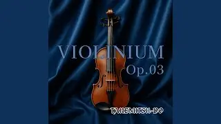 VIOLINIUM Op.03 (2025 Remaster)