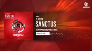 Quantor - Sanctus (Stanisha Reversed Voices Remix)