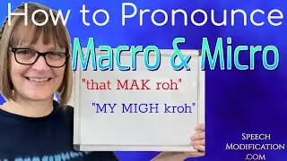 How to Pronounce Macro and Micro