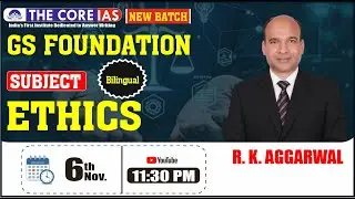 GS FOUNDATION || Ethics  ||DEMO  Lecture 4 || The Core  IAS
