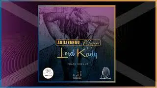 Lord Kady - Fuata Dreams (Official Audio)
