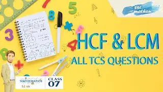 HCF & LCM -Class 7| All TCS questions | by S&sup2; sir