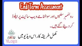 End Term Assessment papers and Roll No slips | ETA | AIOU | Autumn 2019 | spring 2019 |