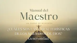 VII. Generosidad | Caracteristicas de los maestros de Dios | Manual para el Maestro | UCDM