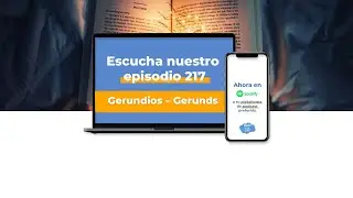 Episodio 217 - Gerundios &ndash; Gerunds - Ingl&eacute;s desde cero