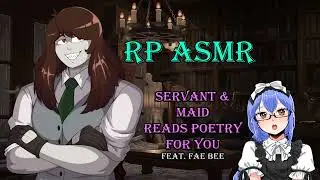 Servants Read You Poetry & Tucks You In Bed (Feat. Fae Bee)  [ASMR RP] [Butler] [Maid] [Soft Voice]