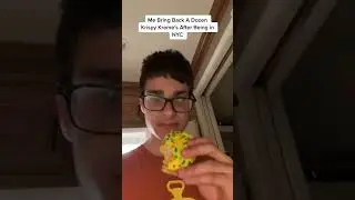 Me Bring Back A DozenKrispy Kreme's After Being inNYC