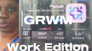 GRWM WORK EDITION