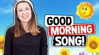 Good Morning Song for kids, toddlers, babies, circle time!