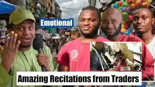 I asked traders to Recite the Quran in the biggest market in lagos