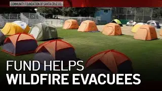 Foundation Launches Fund for Santa Cruz County Wildfire Evacuees