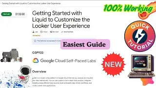 Getting Started with Liquid to Customize the Looker User Experience #GSP933  #qwiklabs #arcade