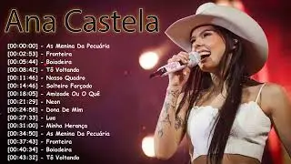 Ana Castela – Top 15 músicas sertanejas – Álbum completo com energia e coração