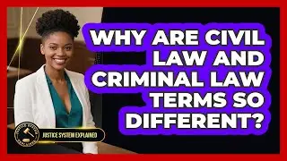 Why Are Civil Law And Criminal Law Terms So Different? - Justice System Explained
