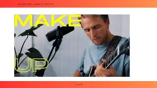 Jackson James Smith - Make Up (Live)