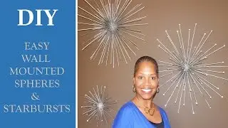 DIY - Z Gallerie's Wall Mounted Spheres & Starbursts Part 2